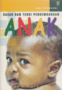 Image of SERI PSIKOLOGI DASAR DAN TEORI PERKEMBANGAN ANAK